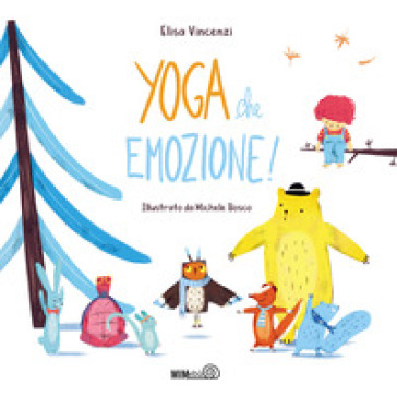Yoga che emozione! Ediz. a colori. Con QR code - Elisa Vincenzi