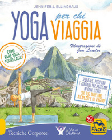 Yoga per chi viaggia. Come fare yoga fuori casa - Jennifer J. Ellinghaus