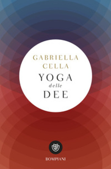 Yoga delle dee - Gabriella Cella