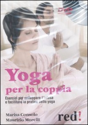 Yoga per la coppia. Con DVD - Maurizio Morelli - Marisa Consolo