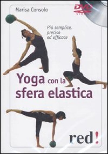 Yoga con la sfera elastica. Più semplice, preciso ed efficace. DVD - Marisa Consolo