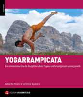 Yogarrampicata. La connessione tra la disciplina dello Yoga e un arrampicata consapevole