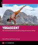 Yogarrampicata. La connessione tra la disciplina dello Yoga e un arrampicata consapevole. Ediz. inglese