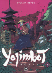 Yojimbot. 1: Silenzio metallico