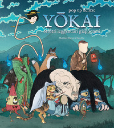Yokai. Mostri leggendari giapponesi. Ediz. a colori - Matthew Meyer - Sam Ita
