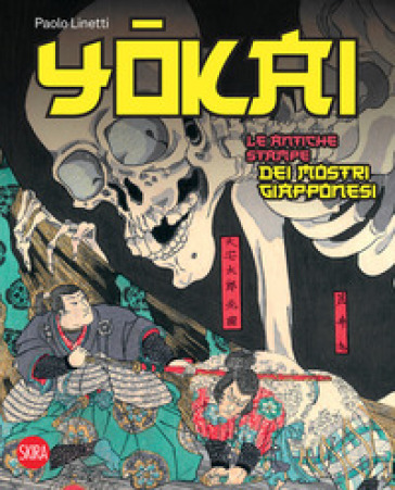 Yokai. Le antiche stampe dei mostri giapponesi. Ediz. a colori - Paolo Linetti