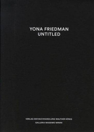 Yona Friedman. Untitled. Ediz. illustrata