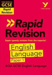 York Notes for AQA GCSE Rapid Revision: AQA English Language Paper 1 catch up, revise and be ready for and 2023 and 2024 exams and assessments
