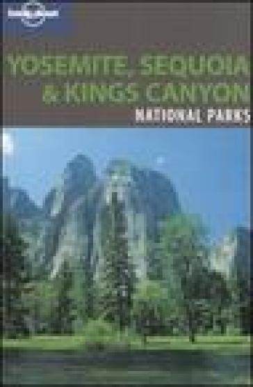 Yosemite, Sequoia & Kings Canyon National Parks. Ediz. inglese - NA - Beth Kohn - Danny Palmerlee