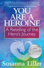 You Are a Heroine: A Retelling of the Hero s Journey