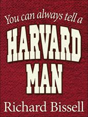 You Can Always Tell a Harvard Man