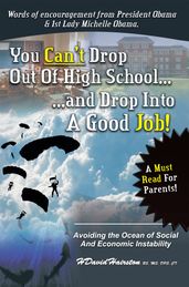 You Can t Drop out of High School and Drop into a Job