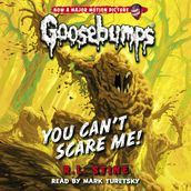 You Can t Scare Me! (Classic Goosebumps #17)