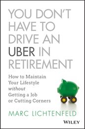 You Don t Have to Drive an Uber in Retirement