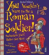 You Wouldn t Want To Be A Roman Soldier!