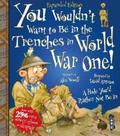 You Wouldn t Want To Be In The Trenches In World War One!