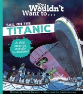 You Wouldn t Want To Sail On The Titanic!