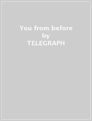 You from before - TELEGRAPH