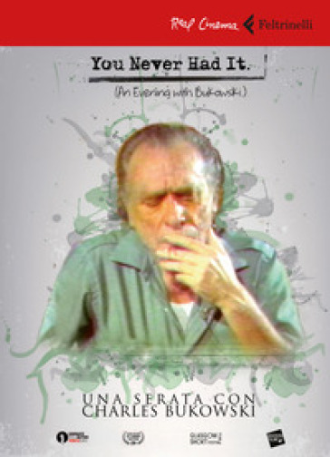 You never had it. Una serata con Bukowski. DVD. Con Libro - Matteo Borgardt