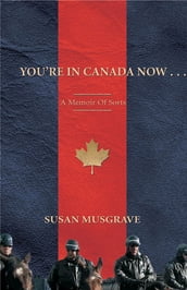 You re In Canada Now . . .