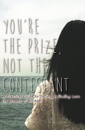 You re The Prize, Not The Contestant