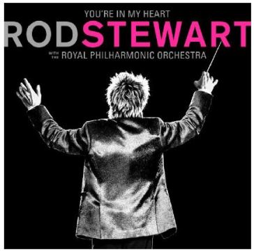 You're in my heart: rod stewart with the - Rod Stewart