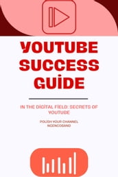 YouTube Success Guide