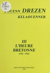 Youenn Drezenn kelaouenner (3) : L heure bretonne, 1941-1942