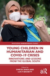 Young Children in Humanitarian and COVID-19 Crises