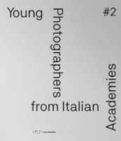 Young photographers from Italian Academies. Ediz. italiana e inglese. 2.
