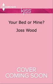 Your Bed or Mine?