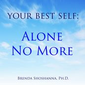 Your Best Self: Alone No More