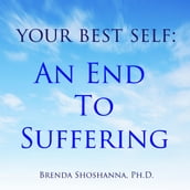 Your Best Self: An End to Suffering