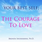 Your Best Self: Courage to Love