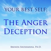 Your Best Self: The Anger Deception