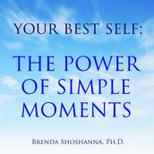 Your Best Self: The Power of Simple Moments