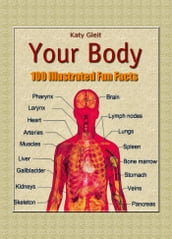 Your Body: 100 Illustrated Fun Facts
