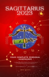 Your Complete Sagittarius 2023 Personal Horoscope