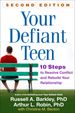 Your Defiant Teen, Second Edition