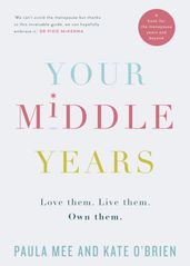 Your Middle Years Love Them. Live Them. Own Them.
