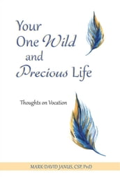 Your One Wild and Precious Life