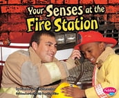 Your Senses at the Fire Station