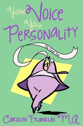 Your Voice: Your Personality The Total You