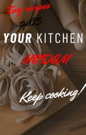 Your kitchen madam