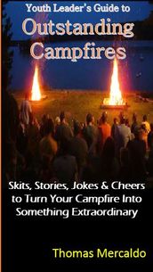 Youth Leader s Guide to Outstanding Campfires