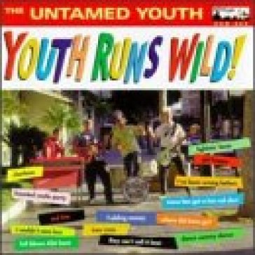 Youth runs wild ! - UNTAMED YOUTH