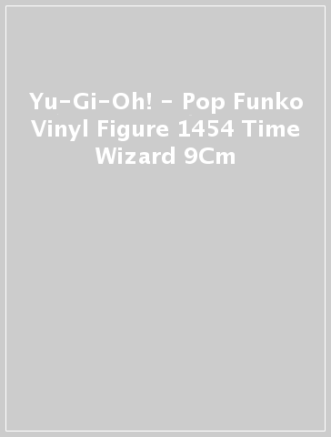 Yu-Gi-Oh! - Pop Funko Vinyl Figure 1454 Time Wizard 9Cm