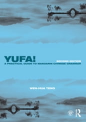 Yufa! A Practical Guide to Mandarin Chinese Grammar