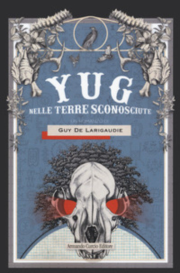 Yug. Nelle terre sconosciute - Guy de Larigaudie