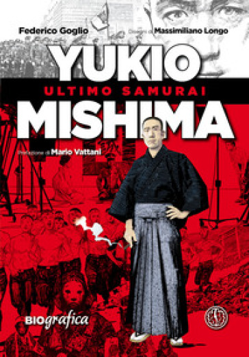 Yukio Mishima. Ultimo samurai - Federico Goglio